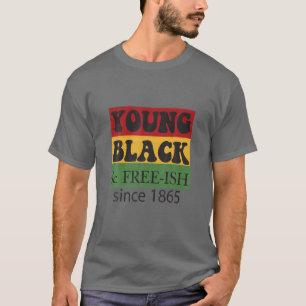Young Black Free-Ish seit 1865   Black History Mo T-Shirt
