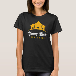Young Black Homeeigner Neues Haus Neuer Hausbesitz T-Shirt