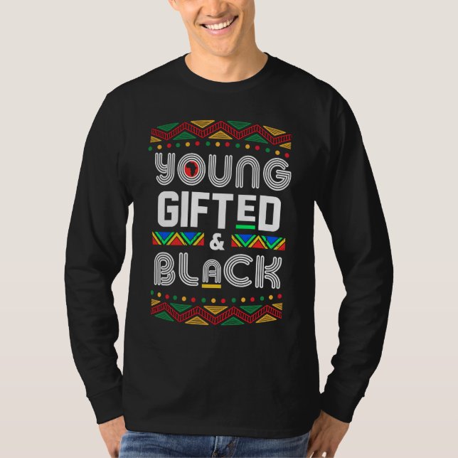 Young ed Black4 Black Girl Magic and Black History T-Shirt (Vorderseite)