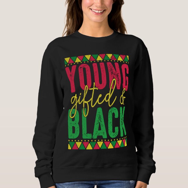 Young ed Black Black Girl Magic and Black History Sweatshirt (Vorderseite)