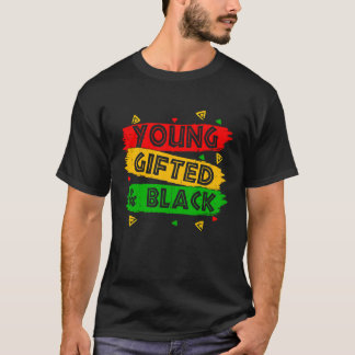 Young ed Black  Black Girl Magic and Black History T-Shirt