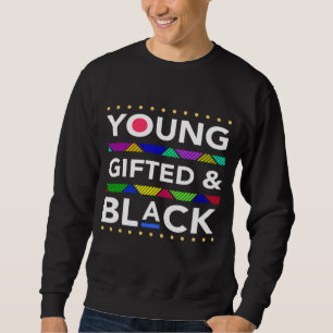 Young gab Black4 Black Girl Magie und Black Seine Sweatshirt