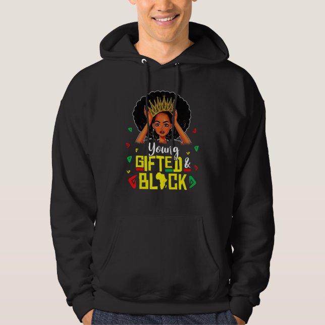 Young Gifted And Black Girl Funny Melanin Queen Gi Hoodie (Vorderseite)