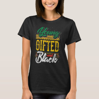 Young Gifted And Black History Month Afro African  T-Shirt