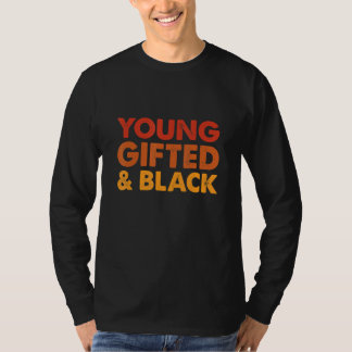 Young Gifted And Black History Month Afro Melanin  T-Shirt