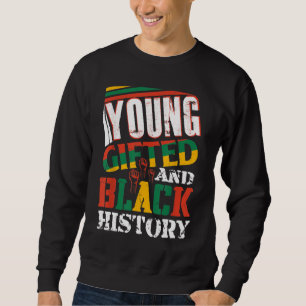 Young Gifted And Black History Sweatshirt