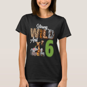 Young Wild and 6 Year Old 6th Birthday Safari Zoo T-Shirt