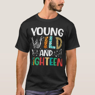 Young Wild and Achtzehn Funny 18. Geburtstag T-Shirt