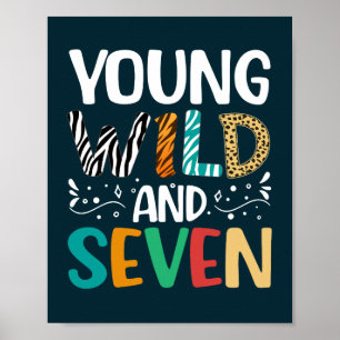 Young Wild and Seven Funny 7th Birthday Boy Girl Poster
