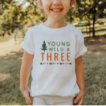 Young Wild and Three Forest Birthday T - Shirt<br><div class="desc">Jeden Tag fügen wir neue Designs hinzu!</div>