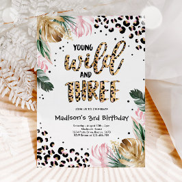 Young Wild and Three Jungle Leopard Print Geburtst Einladung