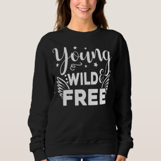 Young Wild Free Proud American Patriotic 4. Juli Sweatshirt