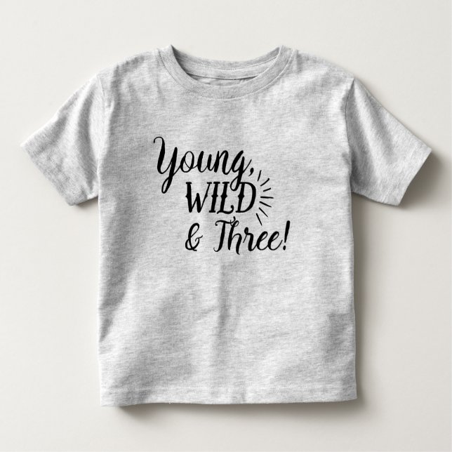 Young, Wild & Three Birthday T - Shirt (Vorderseite)