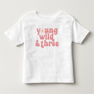 Young Wild Three Daisy 3. Geburtstag Kleinkind T-shirt