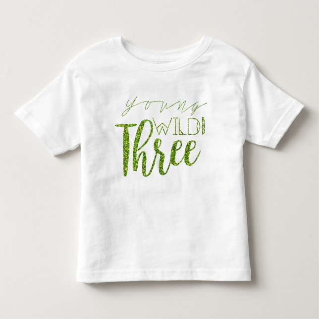 Young Wild & Three | Grüner Glitzer | 3. Geburtsta Kleinkind T-shirt (Vorderseite)