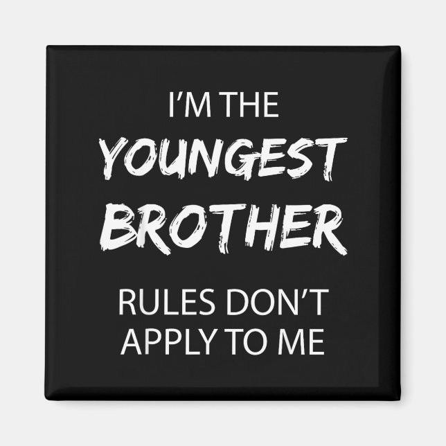 Youngest Brother Shirt Rules Don't Apply To Me Fun Magnet (Vorne)
