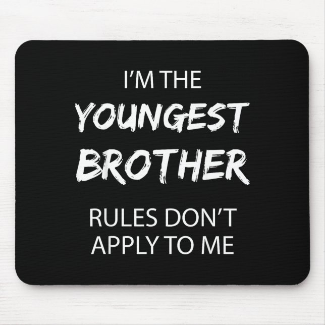 Youngest Brother Shirt Rules Don't Apply To Me Fun Mousepad (Vorne)