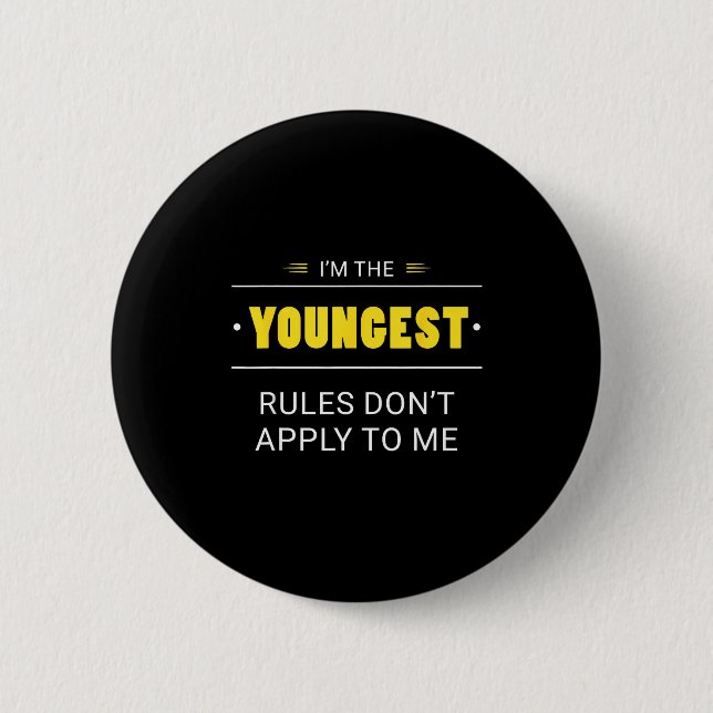 Youngest Child Rules Don't Apply To Me Funny Sibli Button (Vorderseite)