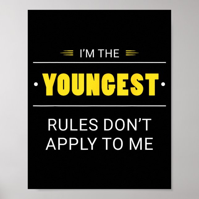 Youngest Child Rules Don't Apply To Me Funny Sibli Poster (Vorne)