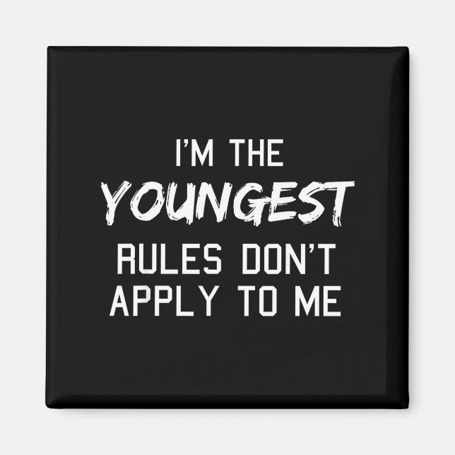 Youngest Child Shirt Rules Don't Apply To Me Sibli Magnet (Vorne)