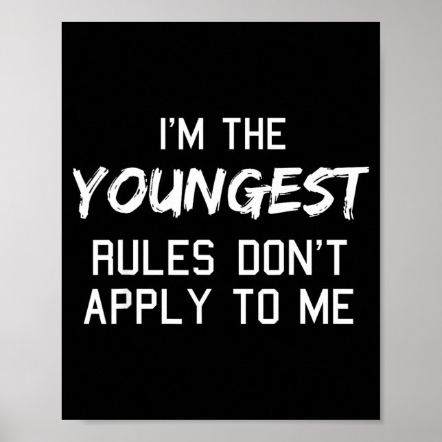 Youngest Child Shirt Rules Don't Apply To Me Sibli Poster (Vorne)