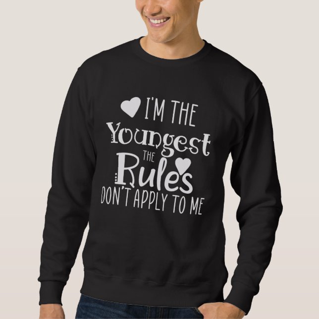 Youngest Sister  No Rules For Me  Matching Sibling Sweatshirt (Vorderseite)