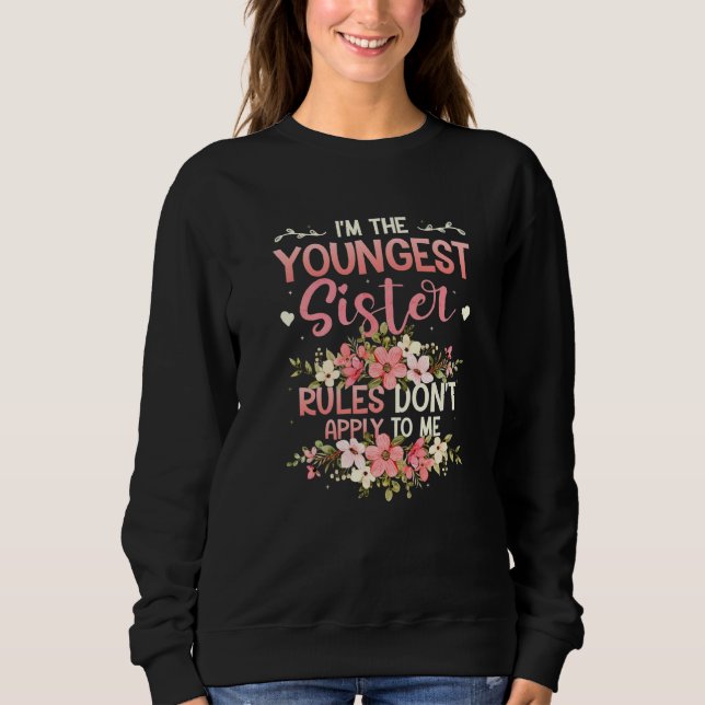 Youngest Sister Rules Don't Apply To Me Sibling Pa Sweatshirt (Vorderseite)