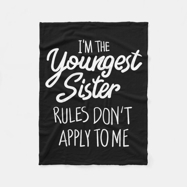 Youngest Sister Shirt Rules Don't Apply To Me Funn Fleecedecke (Vorderseite)