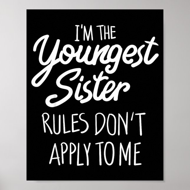 Youngest Sister Shirt Rules Don't Apply To Me Funn Poster (Vorne)