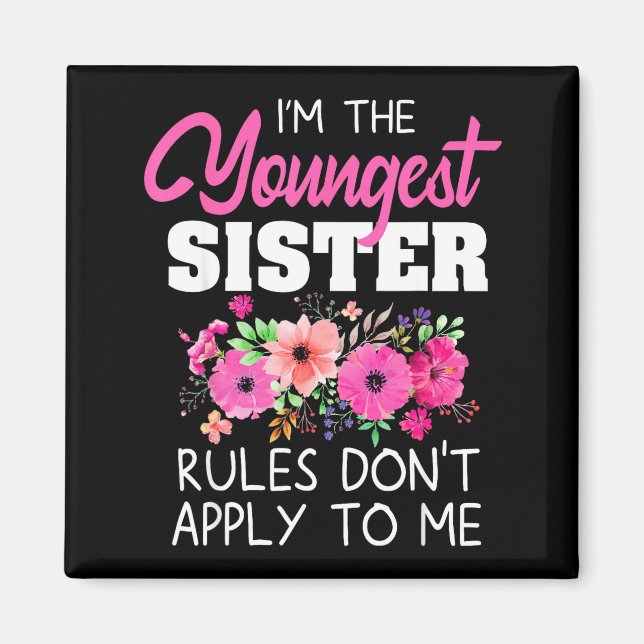 Youngest Sister Shirt Rules Don't Apply To Me Matc Magnet (Vorne)