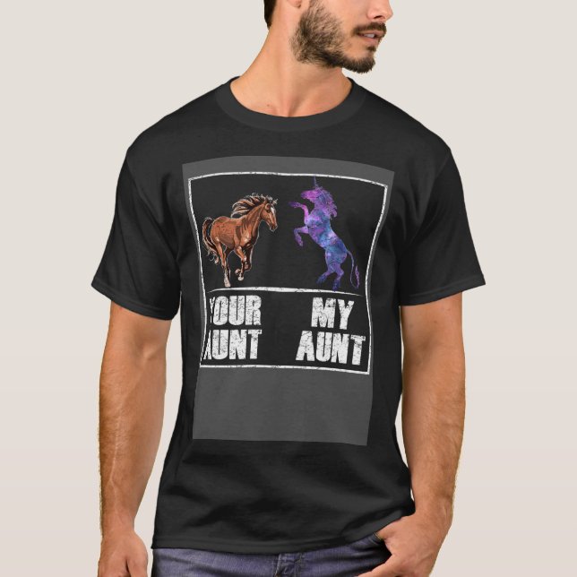Your Aunt Horse My Aunt Unicorn   Neice Nephew T-Shirt (Vorderseite)
