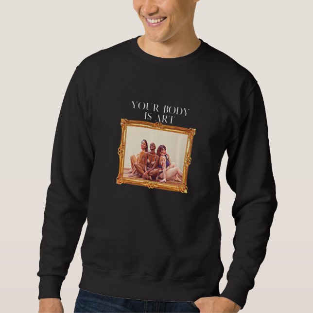 Your Body is Art - Body Positive Self Care Premium Sweatshirt (Vorderseite)