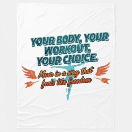 Your Body Your Workout Your Choice Fleecedecke