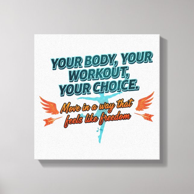 Your Body Your Workout Your Choice Leinwanddruck (Vorderseite)