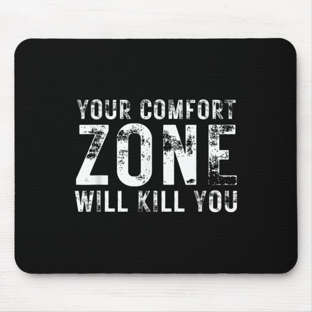 Your Comfort Zone Will Kill You Gym Motivational Y Mousepad (Vorne)