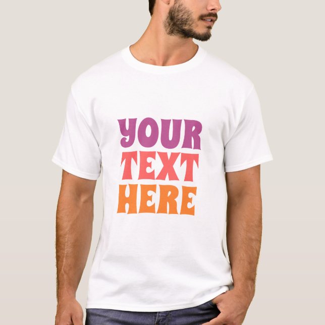 Your Custom Text Upload Logo or Photo Large Font T-Shirt (Vorderseite)