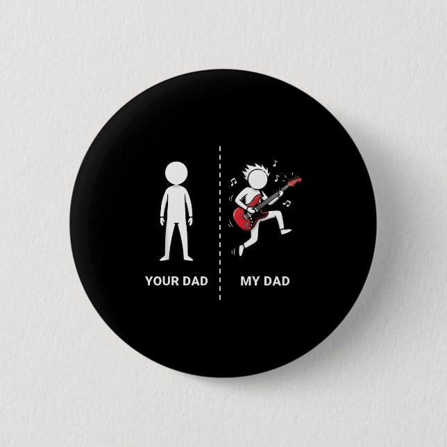 Your Dad My Dad Funny B Guitar Lover Musician Sarc Button (Vorderseite)