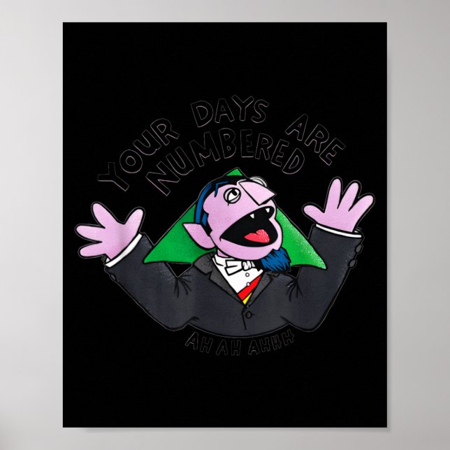 Your Days Are Numbered Ah Ah Ahhh Joke Sarcastic F Poster (Vorne)