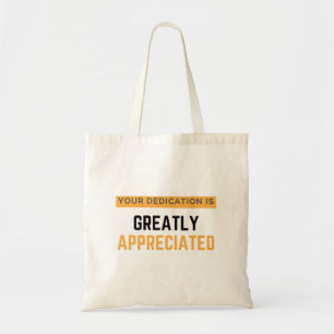 Your Dedantien is Greatly Appreciated bl Tragetasche