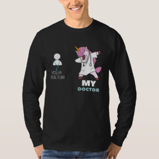 Your Doctor My Doctor I Unicorn Doctor T-Shirt