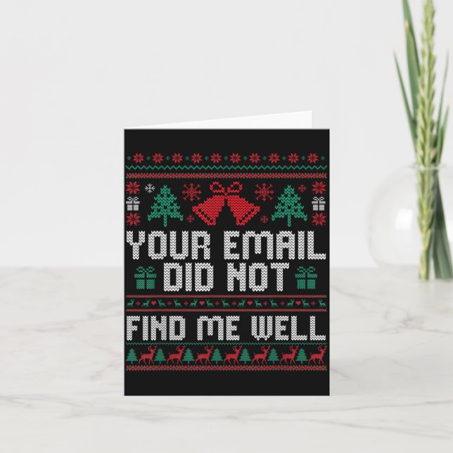 Your Email Did Not Find Me Well Ugly Christmas Off Karte (Vorderseite)
