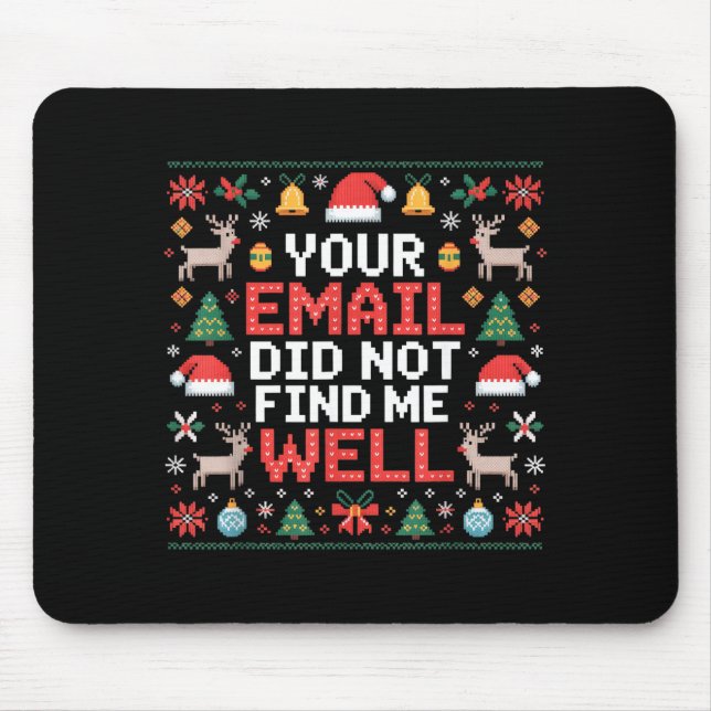 Your Email Did Not Find Me Well Ugly Christmas Off Mousepad (Vorne)