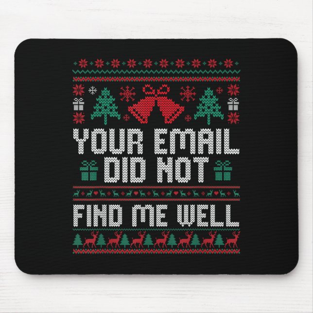 Your Email Did Not Find Me Well Ugly Christmas Off Mousepad (Vorne)