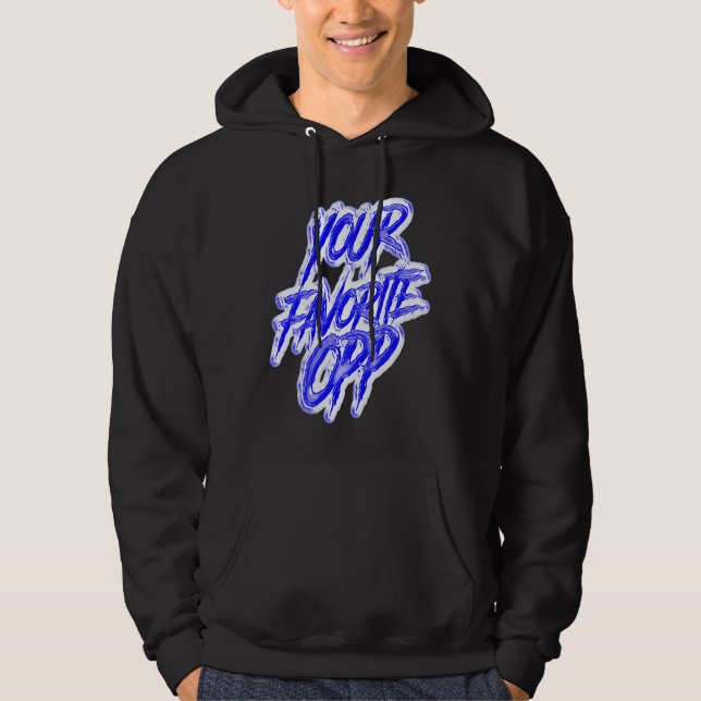 Your Favorite Opp Rap Hiphop Trap Rapper Gang Dril Hoodie (Vorderseite)