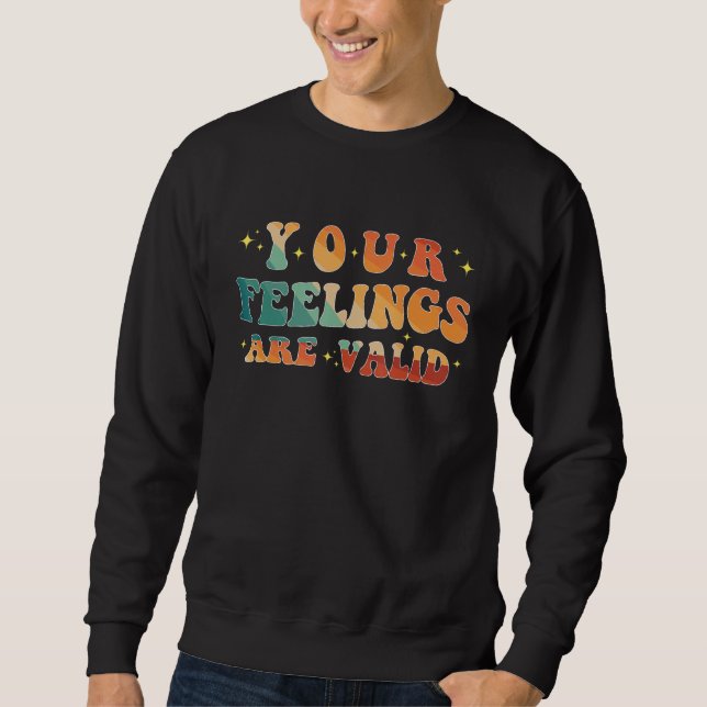 Your Feelings Are Valid Cute Retro Mental Health A Sweatshirt (Vorderseite)