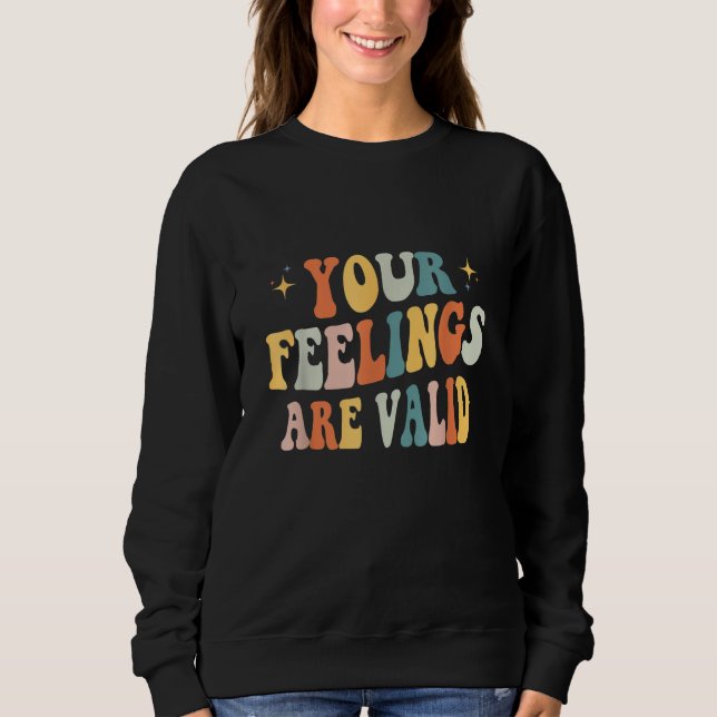 Your Feelings Are Valid Cute Retro Mental Health A Sweatshirt (Vorderseite)