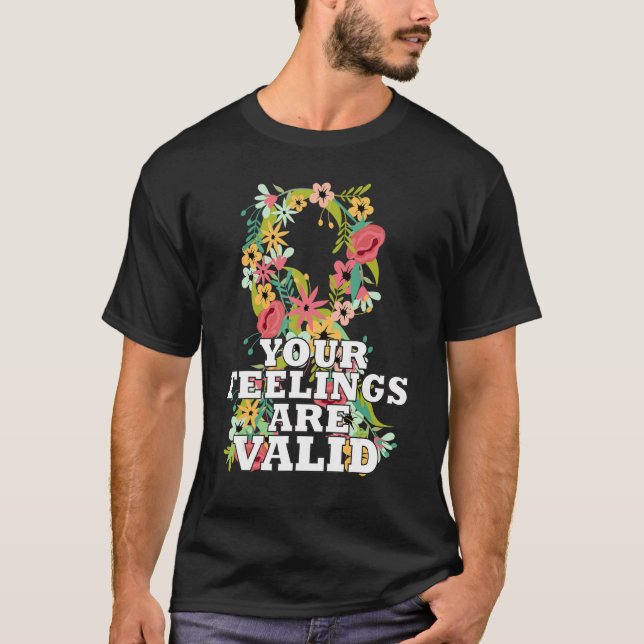 Your Feelings Are Valid Flower Ribbon Cute Mental  T-Shirt (Vorderseite)