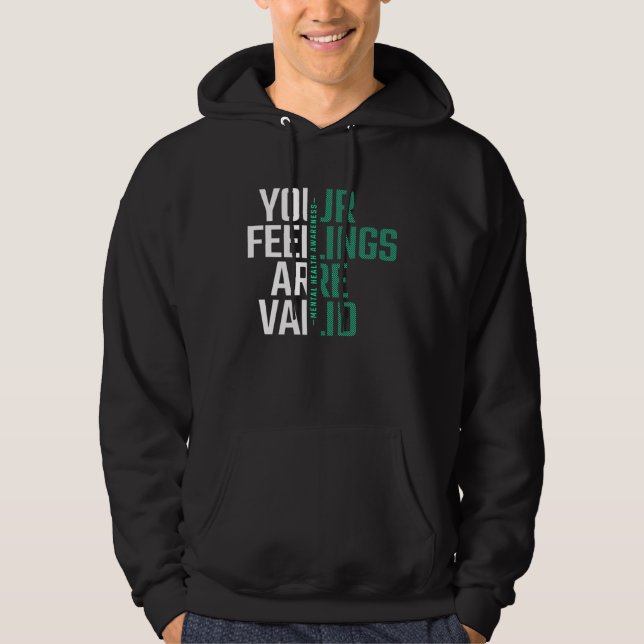 Your Feelings Are Valid Mental Health Awareness Hoodie (Vorderseite)