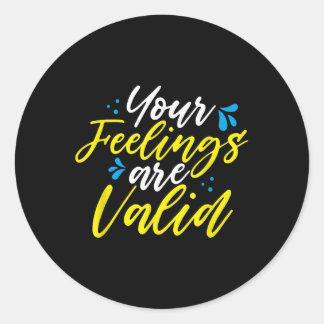 Your Feelings Are Valid - Mental Health Awareness  Runder Aufkleber