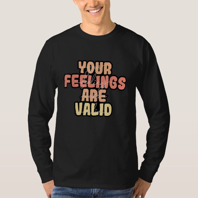 Your Feelings Are Valid Mental Health Awareness T-Shirt (Vorderseite)